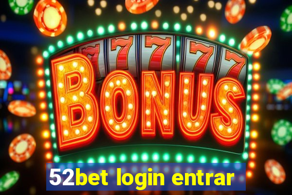 52bet login entrar